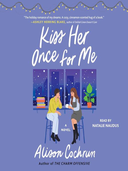 Title details for Kiss Her Once for Me by Alison Cochrun - Available